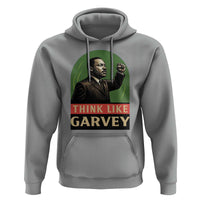 Think Like Garvey Hoodie Civil Rights Leader Gift