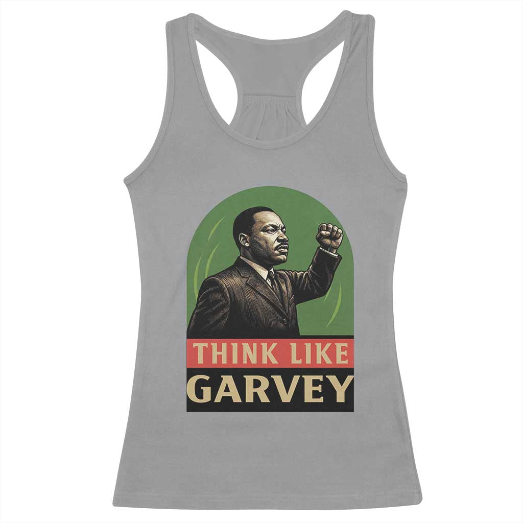 Think Like Garvey Racerback Tank Top Civil Rights Leader Gift