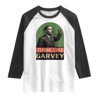 Think Like Garvey Raglan Shirt Civil Rights Leader Gift