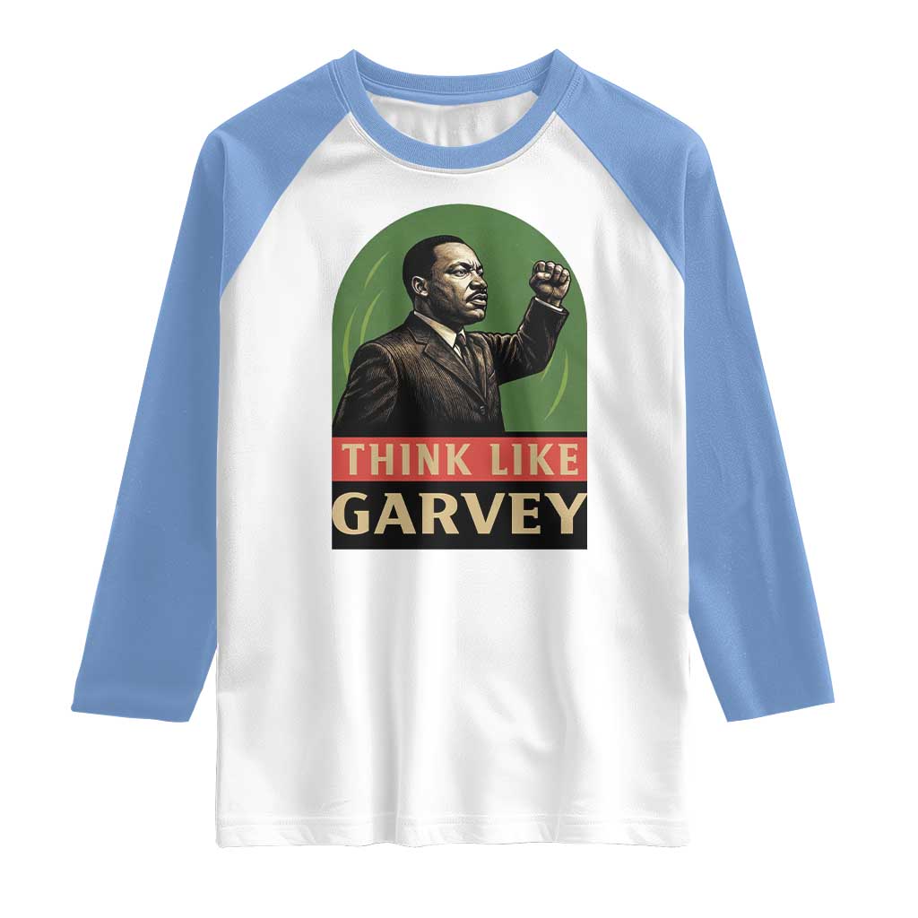 Think Like Garvey Raglan Shirt Civil Rights Leader Gift