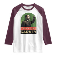 Think Like Garvey Raglan Shirt Civil Rights Leader Gift