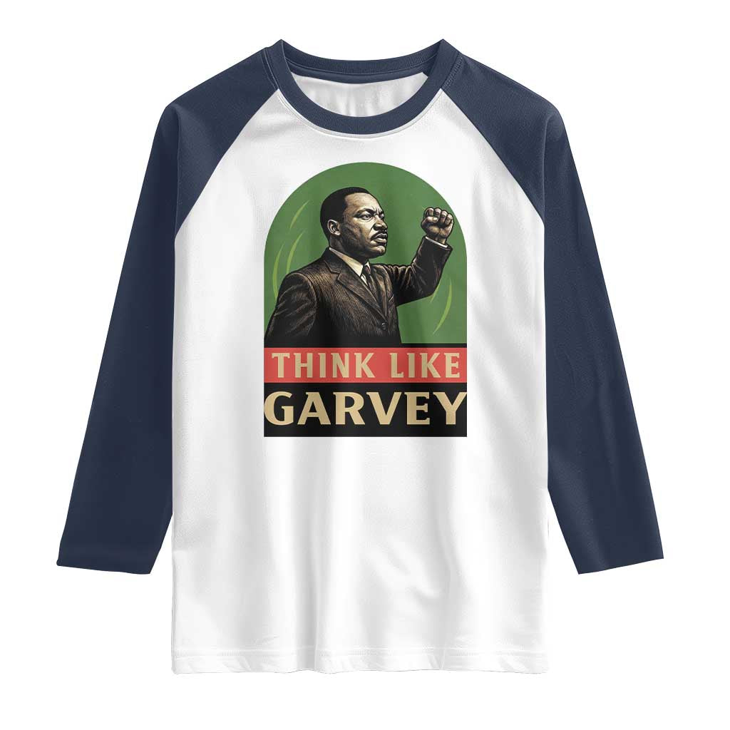 Think Like Garvey Raglan Shirt Civil Rights Leader Gift