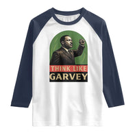 Think Like Garvey Raglan Shirt Civil Rights Leader Gift