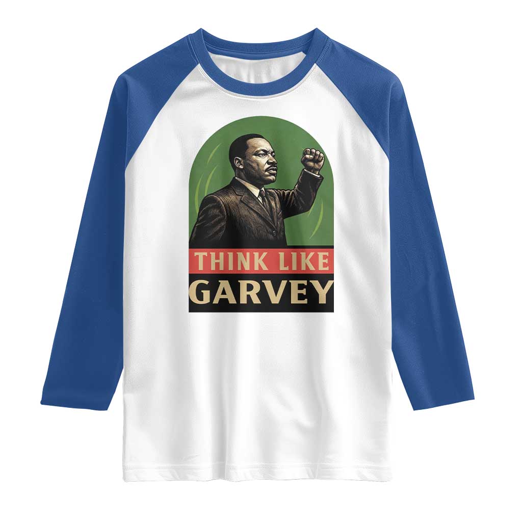 Think Like Garvey Raglan Shirt Civil Rights Leader Gift