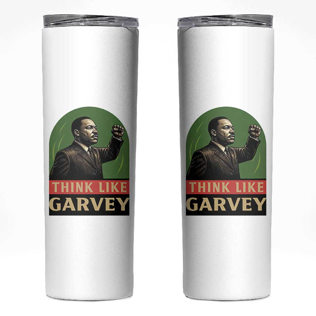 Think Like Garvey Skinny Tumbler Civil Rights Leader Gift
