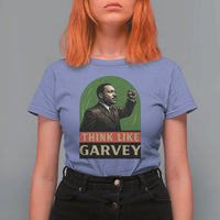 Think Like Garvey T Shirt For Women Civil Rights Leader Gift