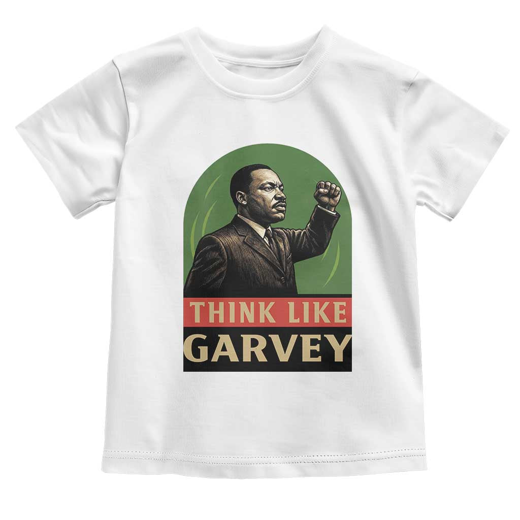 Think Like Garvey Toddler T Shirt Civil Rights Leader Gift
