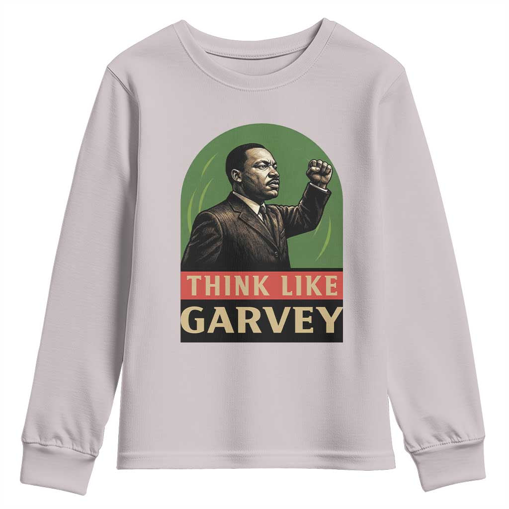 Think Like Garvey Youth Sweatshirt Civil Rights Leader Gift