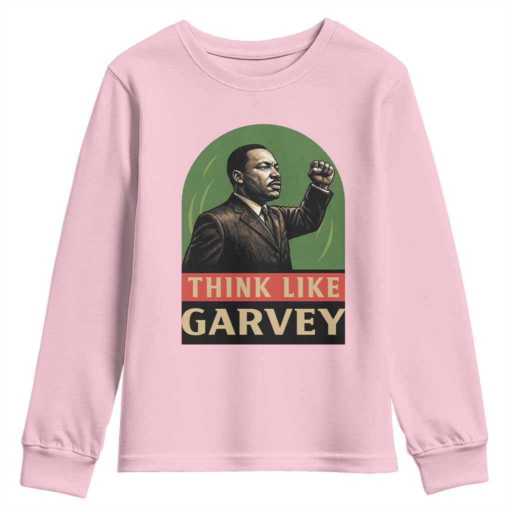 Think Like Garvey Youth Sweatshirt Civil Rights Leader Gift