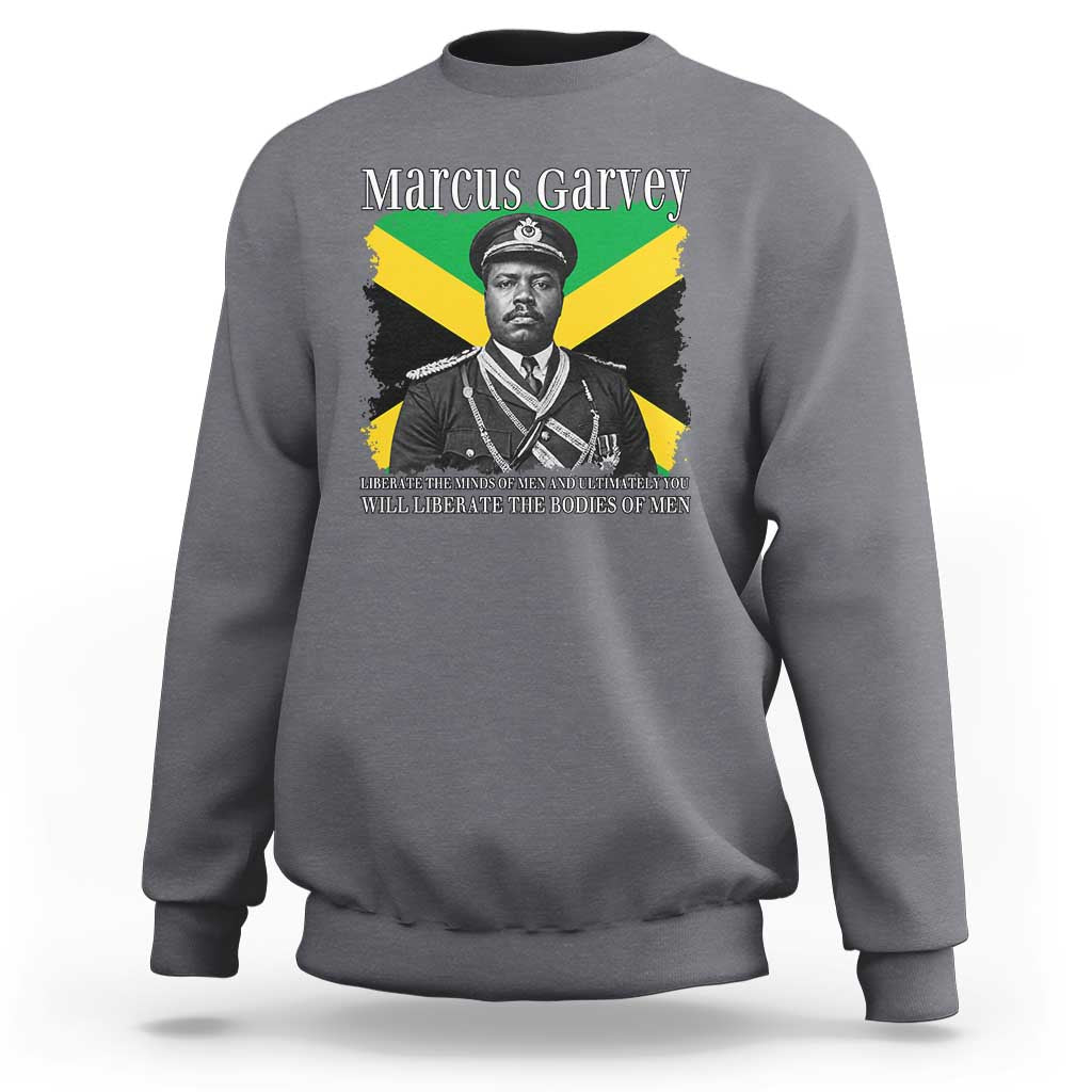 Marcus Garvey Liberation Quote Sweatshirt Liberate The Minds Of Men