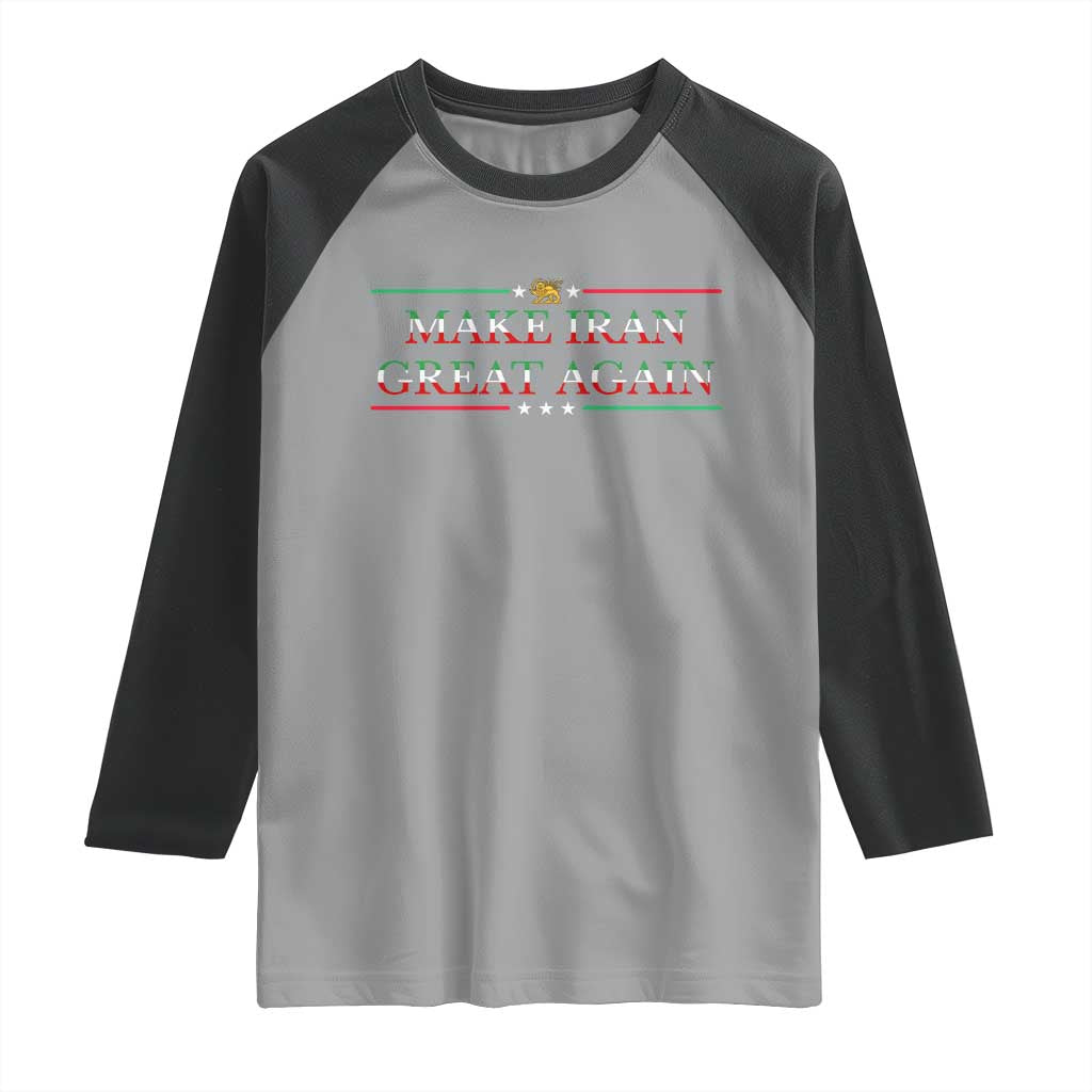 Make Iran Great Again Raglan Shirt Patriotic Iranian Gift
