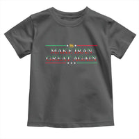 Make Iran Great Again Toddler T Shirt Patriotic Iranian Gift