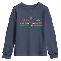 Make Iran Great Again Youth Sweatshirt Patriotic Iranian Gift