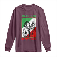 Make Iran Great Again Long Sleeve Shirt Patriotic Iranian Heritage Gift