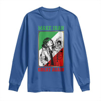 Make Iran Great Again Long Sleeve Shirt Patriotic Iranian Heritage Gift