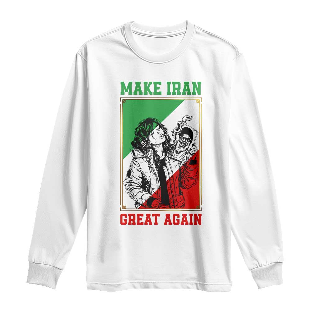 Make Iran Great Again Long Sleeve Shirt Patriotic Iranian Heritage Gift