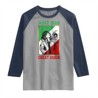 Make Iran Great Again Raglan Shirt Patriotic Iranian Heritage Gift