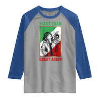 Make Iran Great Again Raglan Shirt Patriotic Iranian Heritage Gift