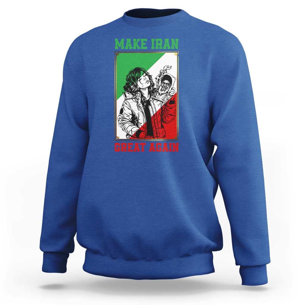 Make Iran Great Again Sweatshirt Patriotic Iranian Heritage Gift