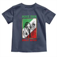Make Iran Great Again Toddler T Shirt Patriotic Iranian Heritage Gift