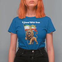 I Stand With Iran T Shirt For Women Freedom Lion Patriotic Resistance Gift