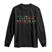I Stand With Iran Long Sleeve Shirt Freedom For Iran 2026 Resistance Movement