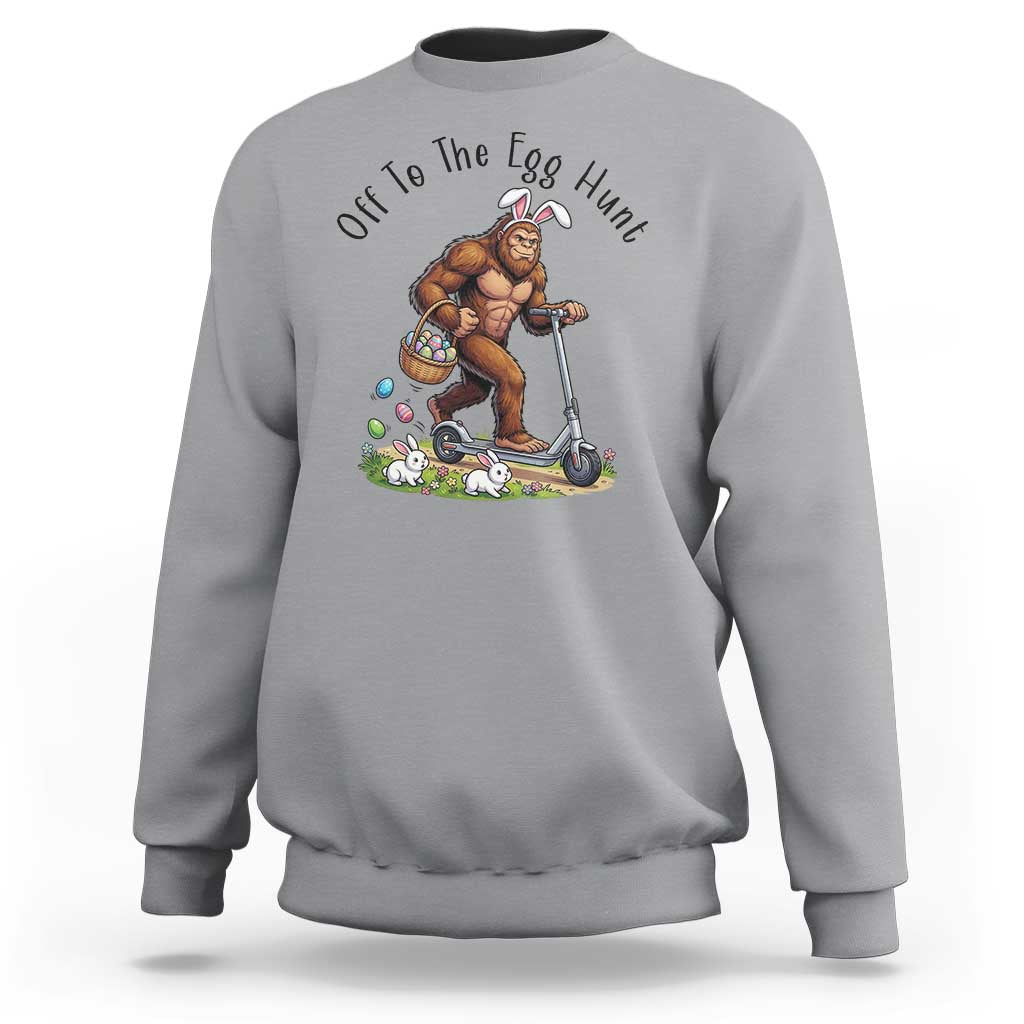 Funny Easter Bigfoot Sweatshirt Off To The Egg Hunt