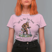 Funny Easter Bigfoot T Shirt For Women Off To The Egg Hunt