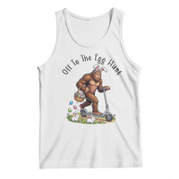 Funny Easter Bigfoot Tank Top Off To The Egg Hunt