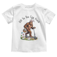 Funny Easter Bigfoot Toddler T Shirt Off To The Egg Hunt