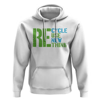 Recycle Reuse Renew Rethink Hoodie Earth Day