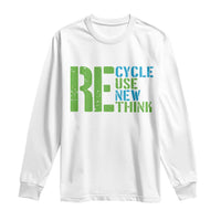Recycle Reuse Renew Rethink Long Sleeve Shirt Earth Day