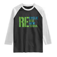 Recycle Reuse Renew Rethink Raglan Shirt Earth Day