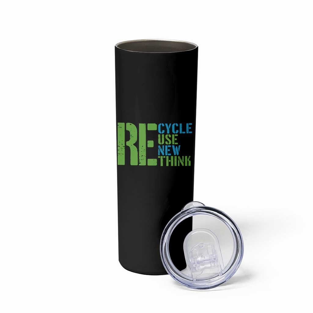 Recycle Reuse Renew Rethink Skinny Tumbler Earth Day