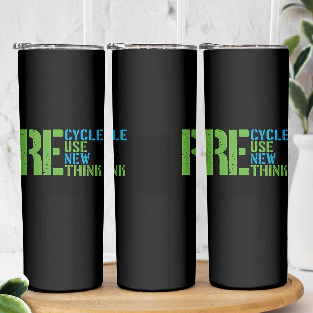 Recycle Reuse Renew Rethink Skinny Tumbler Earth Day