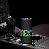 Recycle Reuse Renew Rethink Skinny Tumbler Earth Day