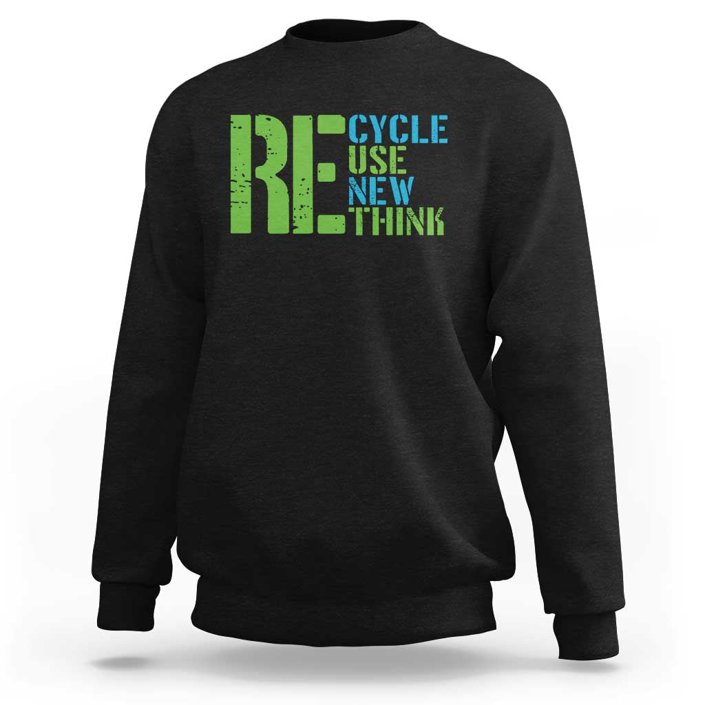 Recycle Reuse Renew Rethink Sweatshirt Earth Day