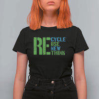 Recycle Reuse Renew Rethink T Shirt For Women Earth Day