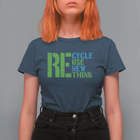 Recycle Reuse Renew Rethink T Shirt For Women Earth Day