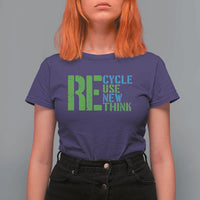 Recycle Reuse Renew Rethink T Shirt For Women Earth Day