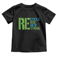 Recycle Reuse Renew Rethink Toddler T Shirt Earth Day