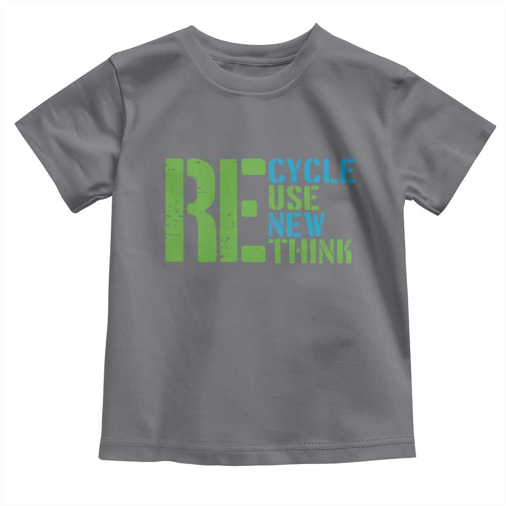 Recycle Reuse Renew Rethink Toddler T Shirt Earth Day