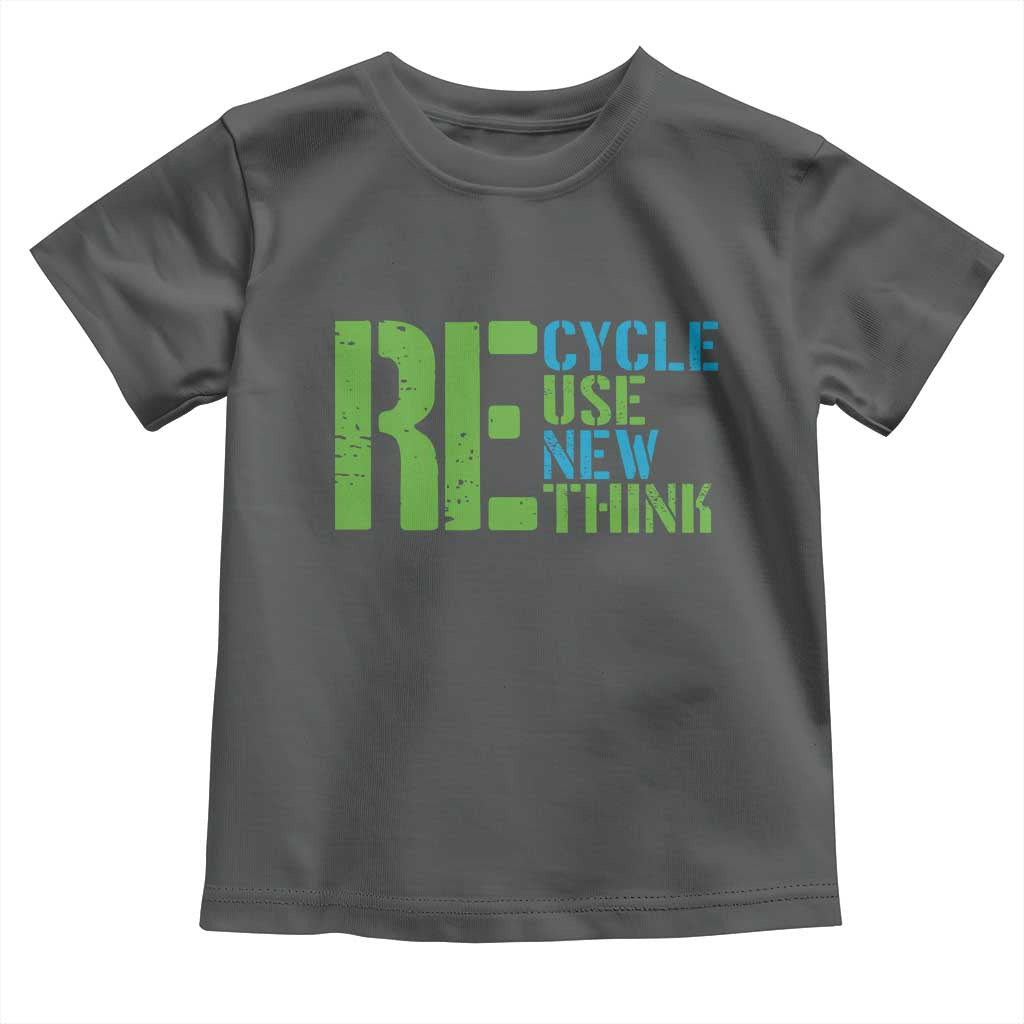Recycle Reuse Renew Rethink Toddler T Shirt Earth Day