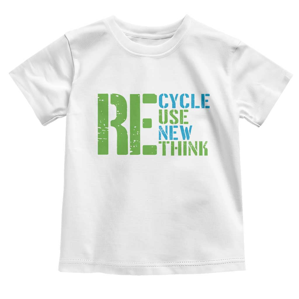 Recycle Reuse Renew Rethink Toddler T Shirt Earth Day