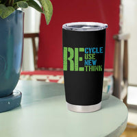 Recycle Reuse Renew Rethink Tumbler Cup Earth Day