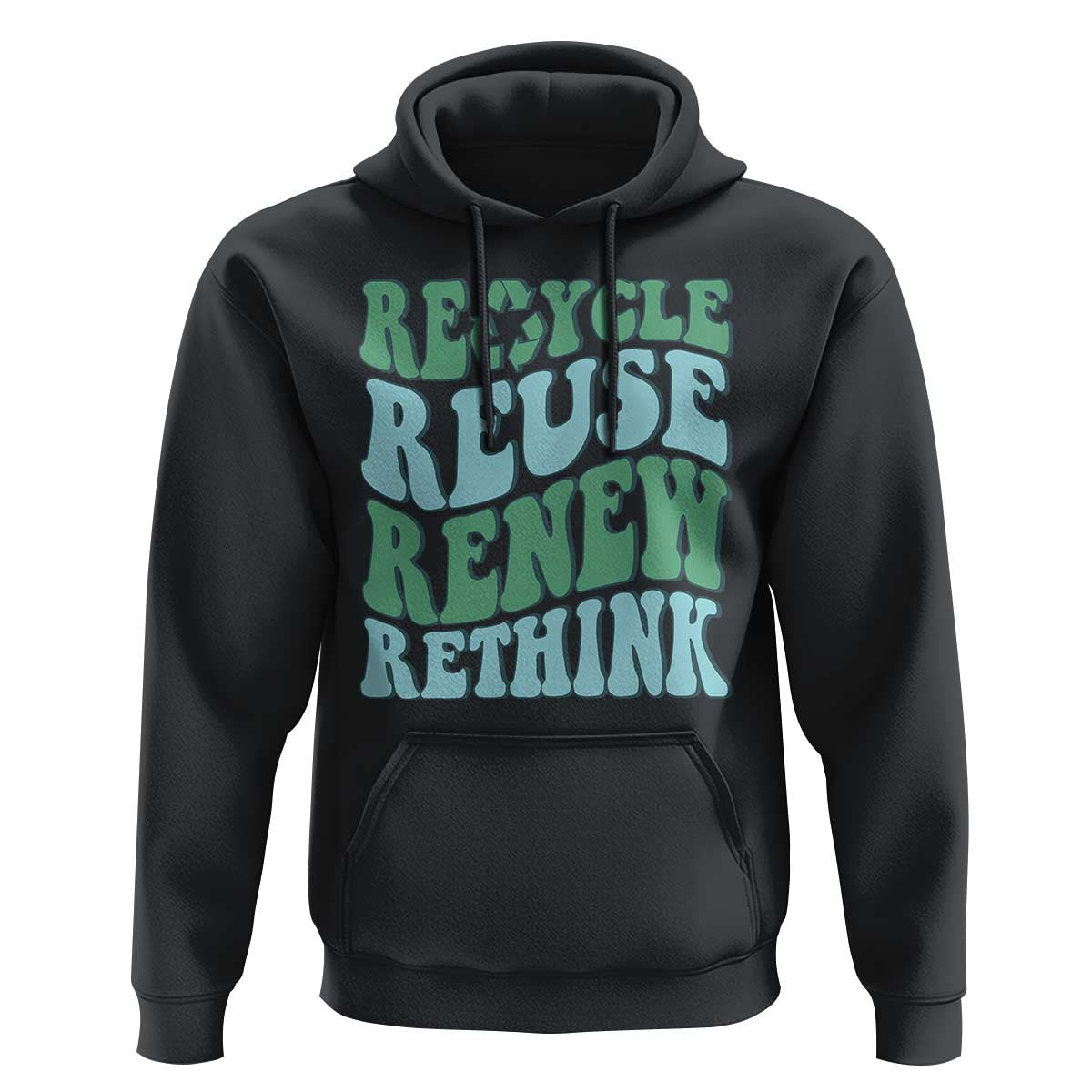 Recycle Reuse Renew Rethink Hoodie Eco Friendly Earth Day