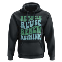 Recycle Reuse Renew Rethink Hoodie Eco Friendly Earth Day