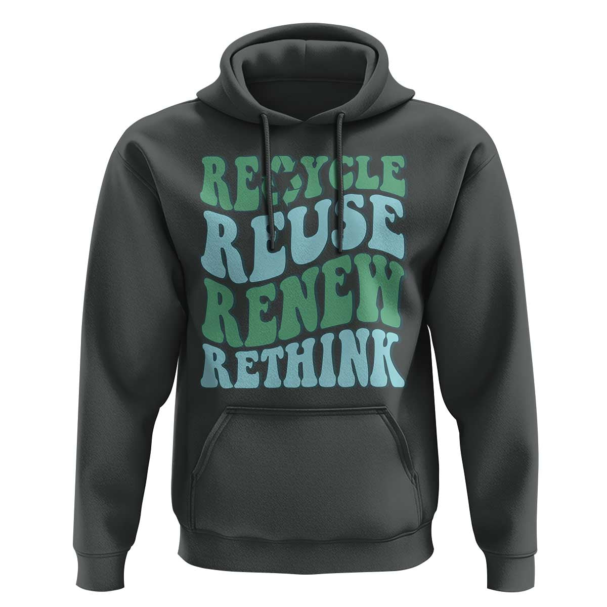 Recycle Reuse Renew Rethink Hoodie Eco Friendly Earth Day