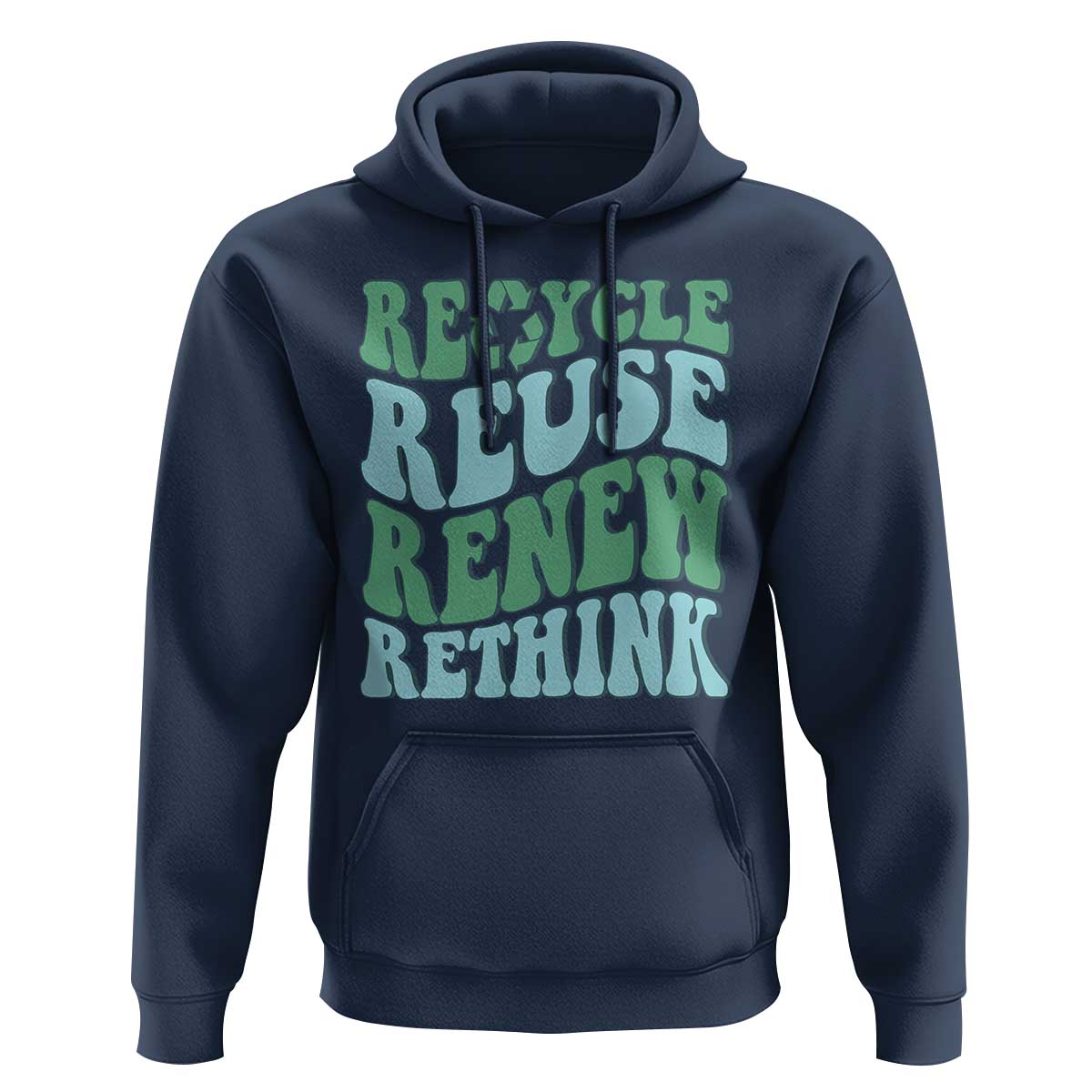 Recycle Reuse Renew Rethink Hoodie Eco Friendly Earth Day