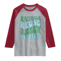 Recycle Reuse Renew Rethink Raglan Shirt Eco Friendly Earth Day